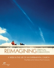 Cover art for Reimagining Spiritual Formation: A Week in the Life of an Experimental Church