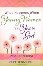 Cover art for What Happens When Young Women Say Yes to God: Embracing God's Amazing Adventure for You