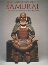 Cover art for Arms and Armor of the Samurai: The History of Weaponry in Ancient Japan