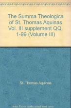 Cover art for The Summa Theologica of St. Thomas Aquinas Vol. III supplement QQ. 1-99 (Volume III)