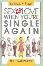 Cover art for Sex and Love When You're Single Again (Fresh Start Ministries)
