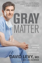 Cover art for Gray Matter: A Neurosurgeon Discovers the Power of Prayer . . . One Patient at a Time