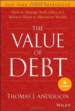 Cover art for The Value of Debt: How to Manage Both Sides of a Balance Sheet to Maximize Wealth