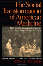 Cover art for The Social Transformation of American Medicine: The rise of a sovereign profession and the making of a vast industry