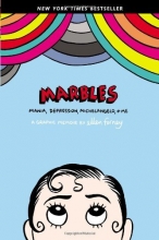 Cover art for Marbles: Mania, Depression, Michelangelo, and Me: A Graphic Memoir