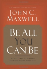 Cover art for Be All You Can Be: A Challenge to Stretch Your God-Given Potential