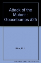 Cover art for Attack of the Mutant : Goosebumps #25