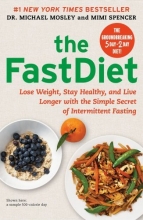 Cover art for The FastDiet: Lose Weight, Stay Healthy, and Live Longer with the Simple Secret of Intermittent Fasting