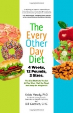 Cover art for The Every-Other-Day Diet: The Diet That Lets You Eat All You Want (Half the Time) and Keep the Weight Off