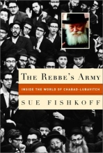 Cover art for The Rebbe's Army: Inside the World of Chabad-Lubavitch