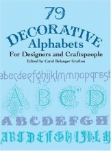 Cover art for 79 Decorative Alphabets for Designers and Craftspeople (Dover Pictorial Archive)