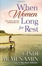 Cover art for When Women Long for Rest: God's Peace for Your Overwhelmed Life