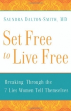 Cover art for Set Free to Live Free: Breaking Through the 7 Lies Women Tell Themselves
