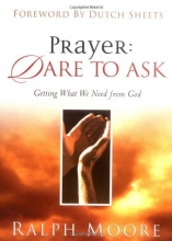 Cover art for Prayer: Dare to Ask: Getting What We Need From God