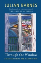 Cover art for Through the Window: Seventeen Essays and a Short Story (Vintage International)