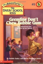 Cover art for Gremlins Don't Chew Bubble Gum (The Bailey School Kids, Book 13)