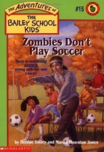 Cover art for Zombies Don't Play Soccer (The Adventures of the Bailey School Kids, #15)