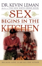 Cover art for Sex Begins in the Kitchen: Because Love is an All Day Affair