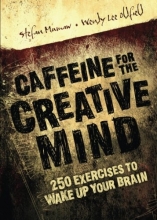 Cover art for Caffeine for the Creative Mind: 250 Exercises to Wake Up Your Brain