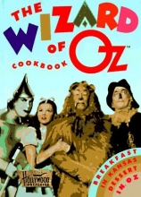 Cover art for The Wizard of Oz Cookbook: Breakfast in Kansas, Dessert in Oz