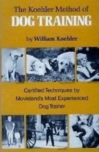 Cover art for The Koehler Method of Dog Training: Certified Techniques by Movieland's Most Experienced Dog Trainer