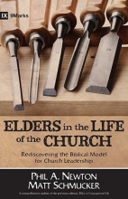 Cover art for Elders in the Life of the Church: Rediscovering the Biblical Model for Church Leadership (9marks Life in the Church)