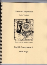 Cover art for Classical Composition: Fable Stage Student Workbook (English Composition, Volume I)