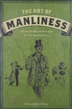 Cover art for The Art of Manliness: Classic Skills and Manners for the Modern Man