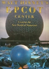 Cover art for Walt Disney's Epcot Center: Creating the New World of Tomorrow