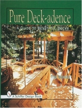 Cover art for Pure Deck-Adence: A Guide to Beautiful Decks