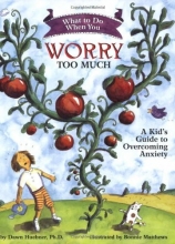 Cover art for What to Do When You Worry Too Much: A Kid's Guide to Overcoming Anxiety (What to Do Guides for Kids)