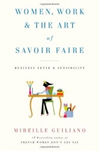 Cover art for Women, Work & the Art of Savoir Faire: Business Sense & Sensibility