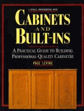 Cover art for Cabinets and Built-Ins: A Practical Guide to Building Professional Quality Cabinetry