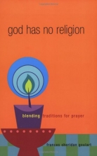 Cover art for God Has No Religion: Blending Traditions for Prayer