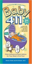 Cover art for Baby 411: Clear Answers & Smart Advice for Your Baby's First Year (Baby 411: Clear Answers and Smart Advice for Your Baby's First Year)