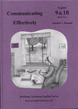 Cover art for Communicating Effectively English 9 & 10 BOOK TWO TEACHER'S MANUAL (Building Christian English Series) (Building Christian English Series)