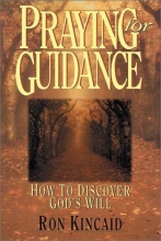 Cover art for Praying for Guidance: How to Discover God's Will