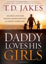 Cover art for Daddy Loves His Girls: Discover a Love Your Heavenly Father Offers that an Earthly Father Can't