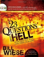 Cover art for 23 Questions About Hell: DVD included...with Bill's amazing story and the lessons he learned from his visit to hell.