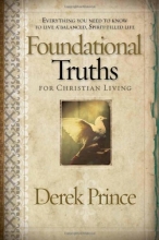 Cover art for Foundational Truths For Christian Living: Everything you need to know to live a balanced, spirit-filled life