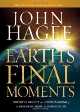Cover art for Earth's Final Moments: Powerful Insight and Understanding of the Prophetic Signs that Surround Us