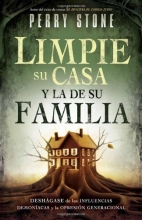Cover art for Limpie su casa y la de su familia: Deshgase de las influencias demonacas y la opresin generacional (Spanish Edition)