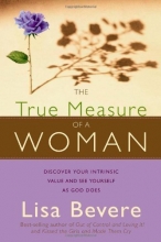 Cover art for The True Measure Of A Woman: Discover your intrinsic value and see yourself as God does