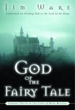 Cover art for God of the Fairy Tale: Finding Truth in the Land of Make-Believe