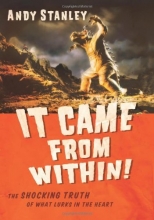 Cover art for It Came from Within!: The Shocking Truth of What Lurks in the Heart