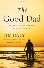 Cover art for The Good Dad: Becoming the Father You Were Meant to Be