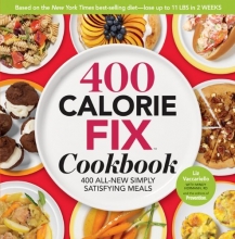 Cover art for The 400 Calorie Fix Cookbook: 400 All-New Simply Satisfying Meals