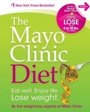 Cover art for The Mayo Clinic Diet: Eat well, Enjoy Life, Lose Weight