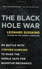 Cover art for The Black Hole War: My Battle with Stephen Hawking to Make the World Safe for Quantum Mechanics