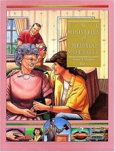 Cover art for The Ministries of Christian Worship (The Complete Library of Christian Worship ; V. 7)